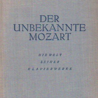 Der unbekannte Mozart, die welt seiner klavierwerke