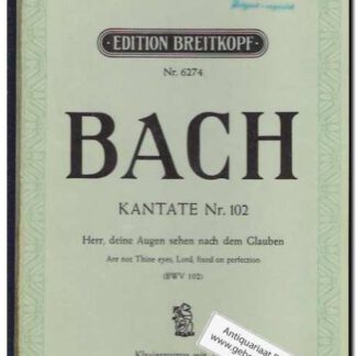 Kantate Nr. 102 Herr, deine Augen sehen nach dem Glauben (BWV 102)