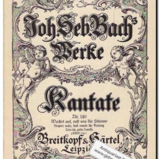 Kantate Nr. 140 Machet auf, ruft uns die Stimme BWV 140