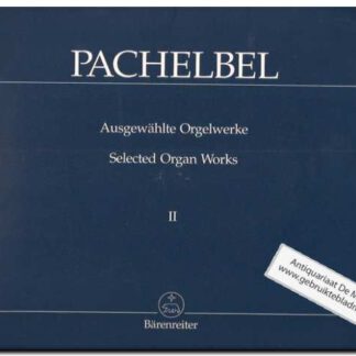 Ausgewahlte Orgelwerke II