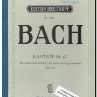 Kantate Nr. 47 Wer sich erhohet, der soll erniedriget werden BWV 47