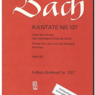 Kantate Nr. 137 Lobe den herren den machtigen Konig der Ehren BWV 137
