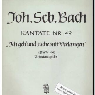 Kantate nr. 49 Ich geh' und suche mit Verlangen BWV 49