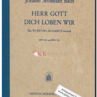 Herr Gott dich loben wir BWV 328 en 725