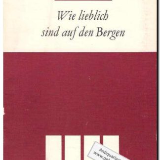 Wie lieblich sind auf den Bergen