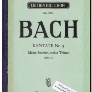 Kantate Nr. 13 Meiner Seufzer, meinen Tranen BWV 13