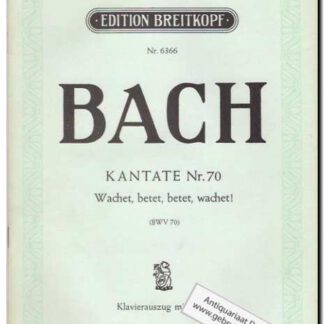 Kantate Nr. 70 Wachet, betet, betet, wachet BWV 70