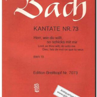 Kantate Nr. 73 Herr, wie du willt, so schicks mit mir BWV 73