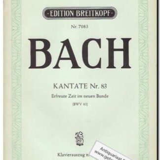 Kantate Nr. 83 Erfreute Zeit im neuen Bunde BWV 83