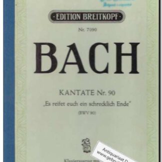 Kantate Nr. 90 Es reifet euch ein Schrecklich Ende BWV 90