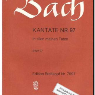 Kantate Nr. 97 In allen meinen Taten BWV 97
