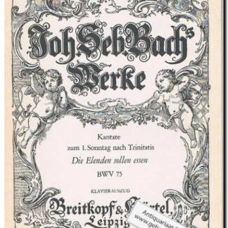 Kantate zum 1. Sonntag nach Trinitais BWV 75