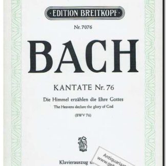 Kantate Nr. 76 Die Himmel erzahlen die Ehre Gottes BWV 76