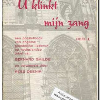 U klinkt mijn zang deel 1