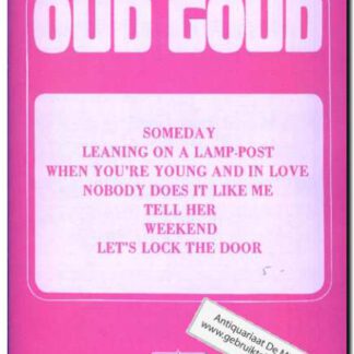 Oud goud (someday, Leaning on a lamp-post, When you're young and in love, … (7))