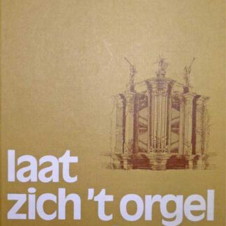 Laat zich 't orgel overal