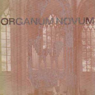 Organum novum - Orgelbeweging in NL sinds 1945