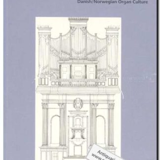 With rare diligence and accuracy - The organbuilding of Peter Adolph Albrechtsen (Text: English)