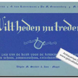 Wilt heden nu treden - deel 2