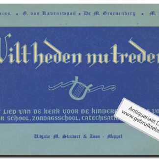 Wilt heden nu treden - deel 1