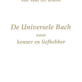 De universele Bach voor kenner en liefhebber