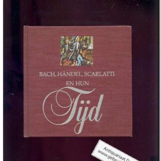 Bach, Handel, Scarlatti en hun tijd