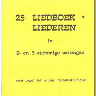 25 Liedboekliederen in 2- en 3-stemmige zettingen