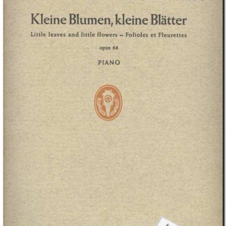 Kleine blumen, kleine Blatter opus 64