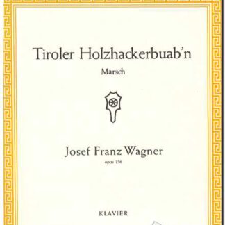 Tiroler Holzhackerbuab'n Op 356