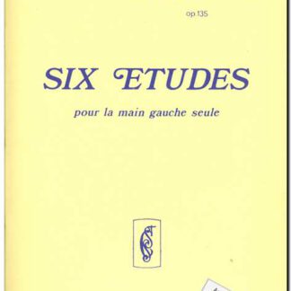 Six etudes pour la main gauche seule Op 135