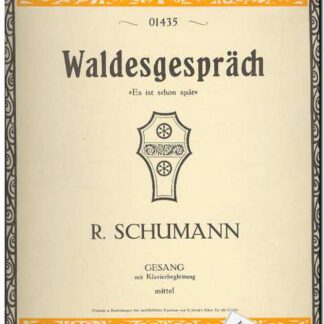 Waldesgesprach ``Es ist schon spat``