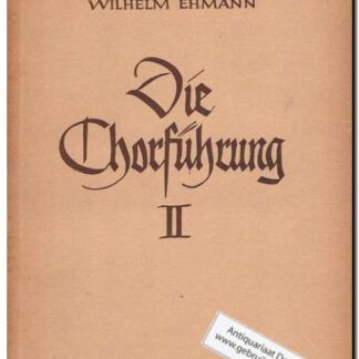 Die Chorfuhrung II