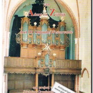 Het Groninger orgelbezit van Adorp tot Zijldijk deel III