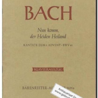 Nun komm, der Heiden Heiland Kantate zum 1. Advent BWV 61