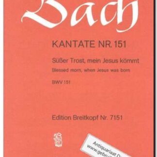 Kantate Nr. 151 Susser Trost, mein Jusus kommt