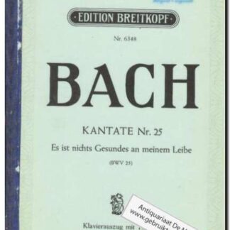 Kantate Nr. 25 Es ist nichts Gesundes an meinem Leibe