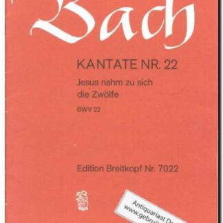 Kantate Nr. 22 Jesus nahm zu sich die Zwolfe