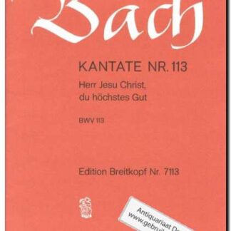 Kantate Nr. 113 Herr Jesu Christ, du hochstes Gut