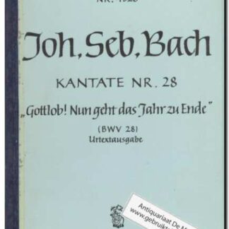 Kantate Nr.28 Gottlob! Nun geht das Jahr zu Ende BWV 28