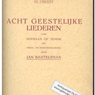 Acht geestelijke Liederen voor Sopraan of Tenor